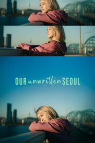 Our Unwritten Seoul (Uma Seul Desconhecida)