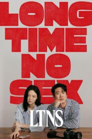 Long Time No Sex (LTNS)